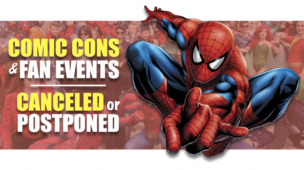 HERE’S A ROUNDUP OF CANCELED AND RESCHEDULED COMIC CONVENTIONS The