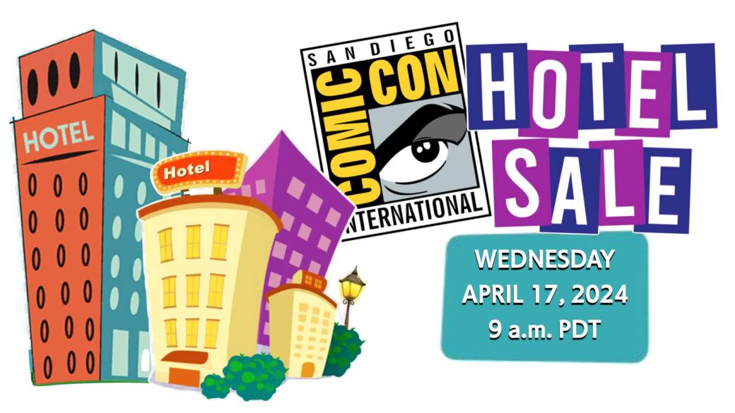 EVERYTHING YOU NEED TO KNOW to Book Your Hotel for ComicCon 2024 on